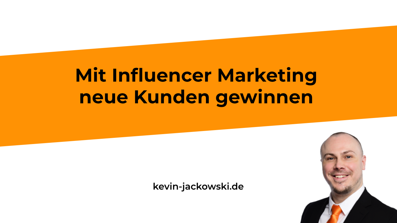 Influencer Marketing erklärt - Kevin Jackowski