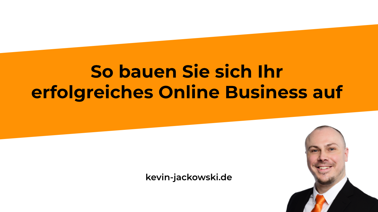 Online Business aufbauen - Kevin Jackowski