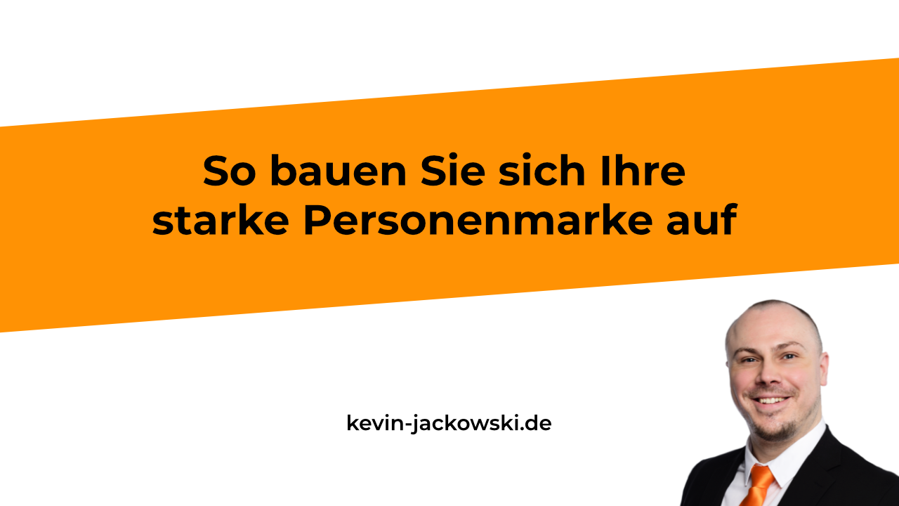 Personenmarke aufbauen - Kevin Jackowski
