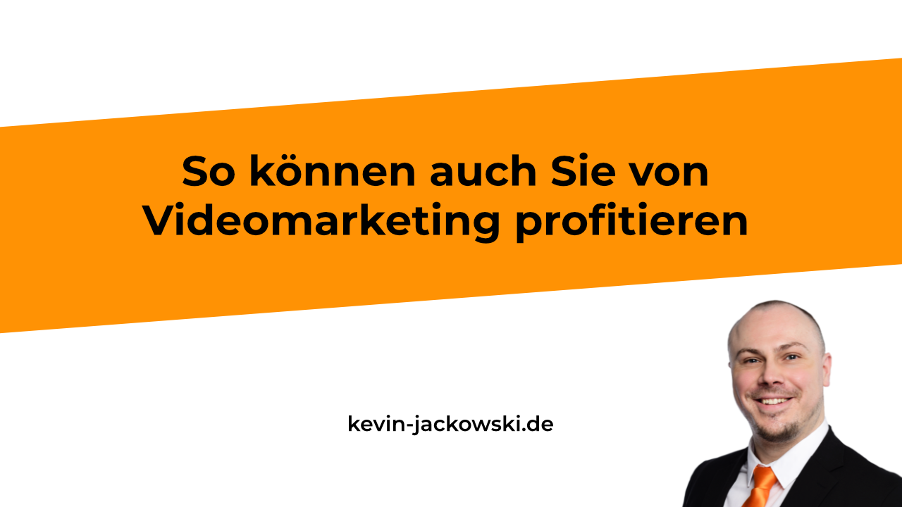 Videomarketing erklärt - Kevin Jackowski