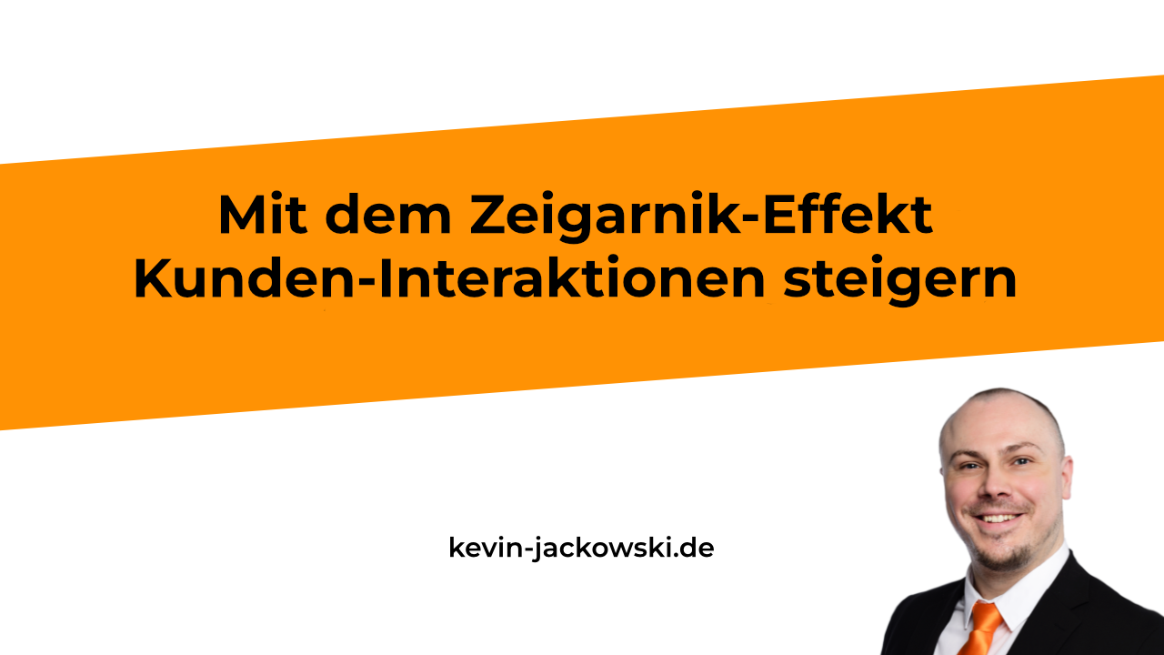Zeigarnik-Effekt im Marketing erklärt - Kevin Jackowski