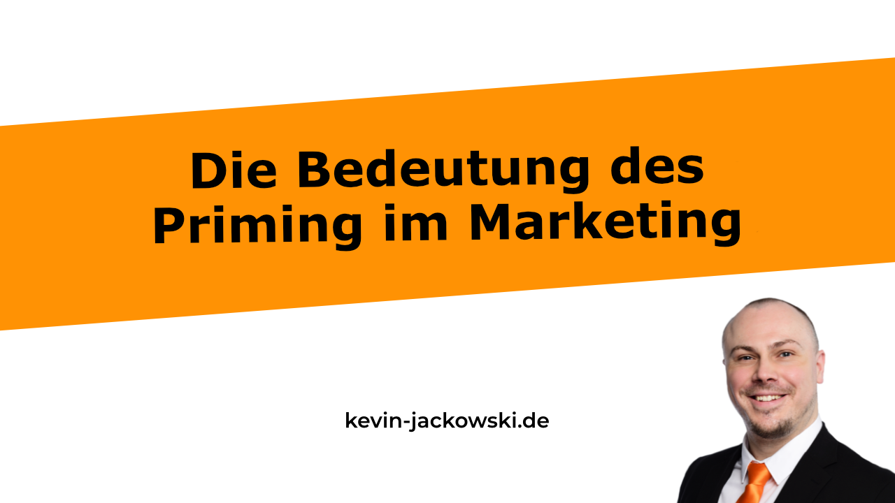 Priming im Marketing - Kevin Jackowski