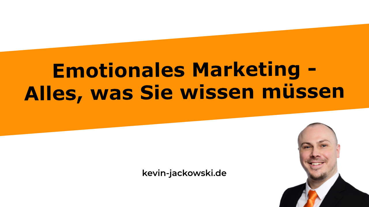 Emotionales Marketing - Kevin Jackowski